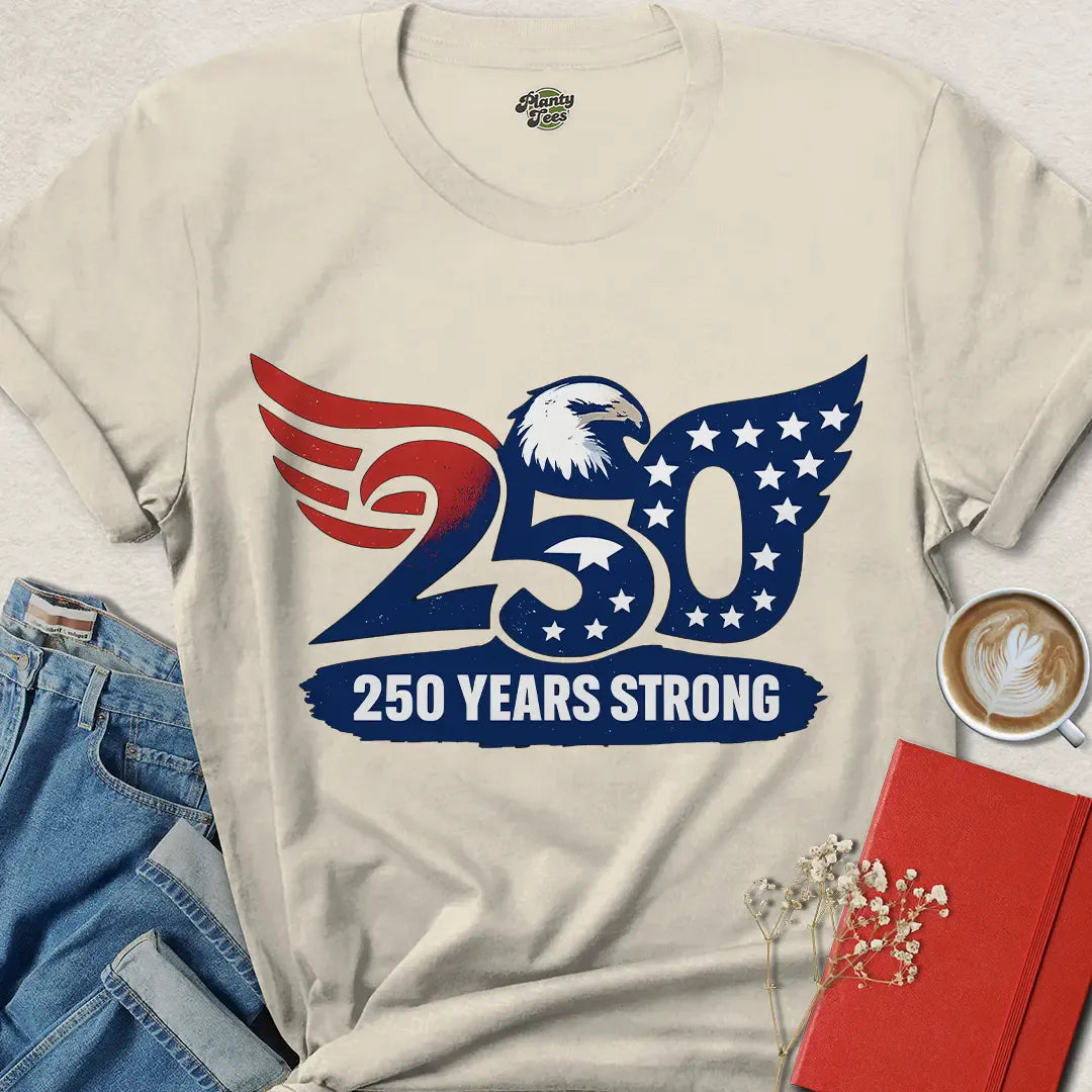 250 Years Strong USA T-Shirt – Bold Patriotic Eagle Tee for 2026 Celebration | Show Your American Pride Now