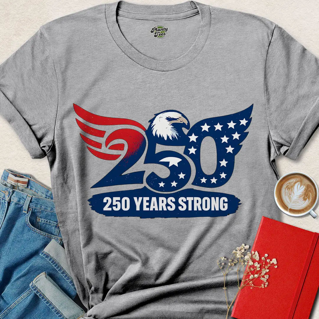 250 Years Strong USA T-Shirt – Bold Patriotic Eagle Tee for 2026 Celebration | Show Your American Pride Now