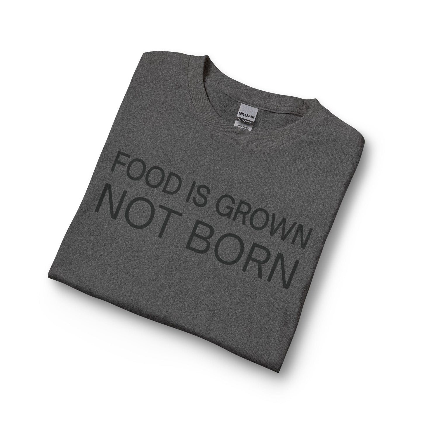 Food Is Grown Not Born Long Sleeve T-Shirt