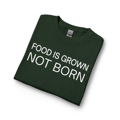 Food Is Grown Not Born Long Sleeve T-Shirt