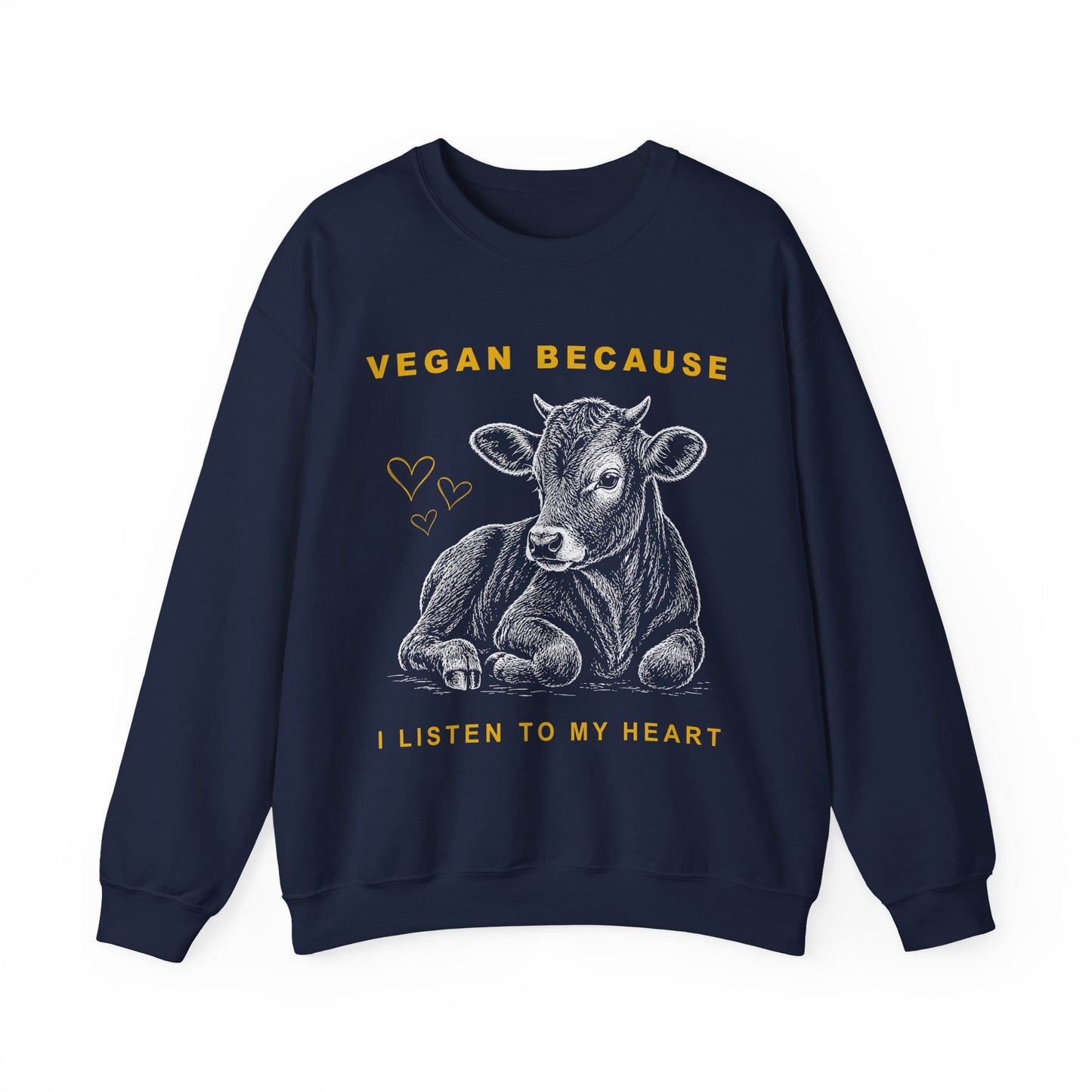 Vegan Because I Listen To My Heart Unisex Sweatshirt