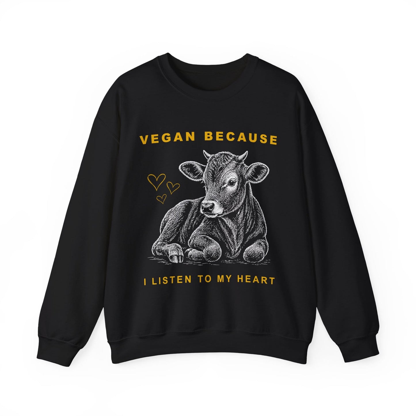 Vegan Because I Listen To My Heart Unisex Sweatshirt