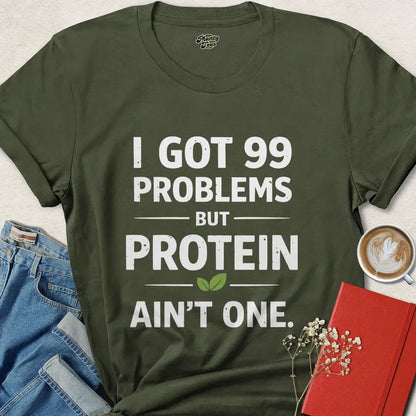 Vegan Protein Shirt – 99 Problems But Protein Ain’t One Tee