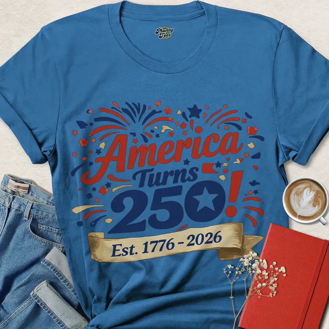 America Turns 250 T-Shirt – Fun Fireworks Design for July 4, 2026 Celebration | Get Your Patriotic Tee Today