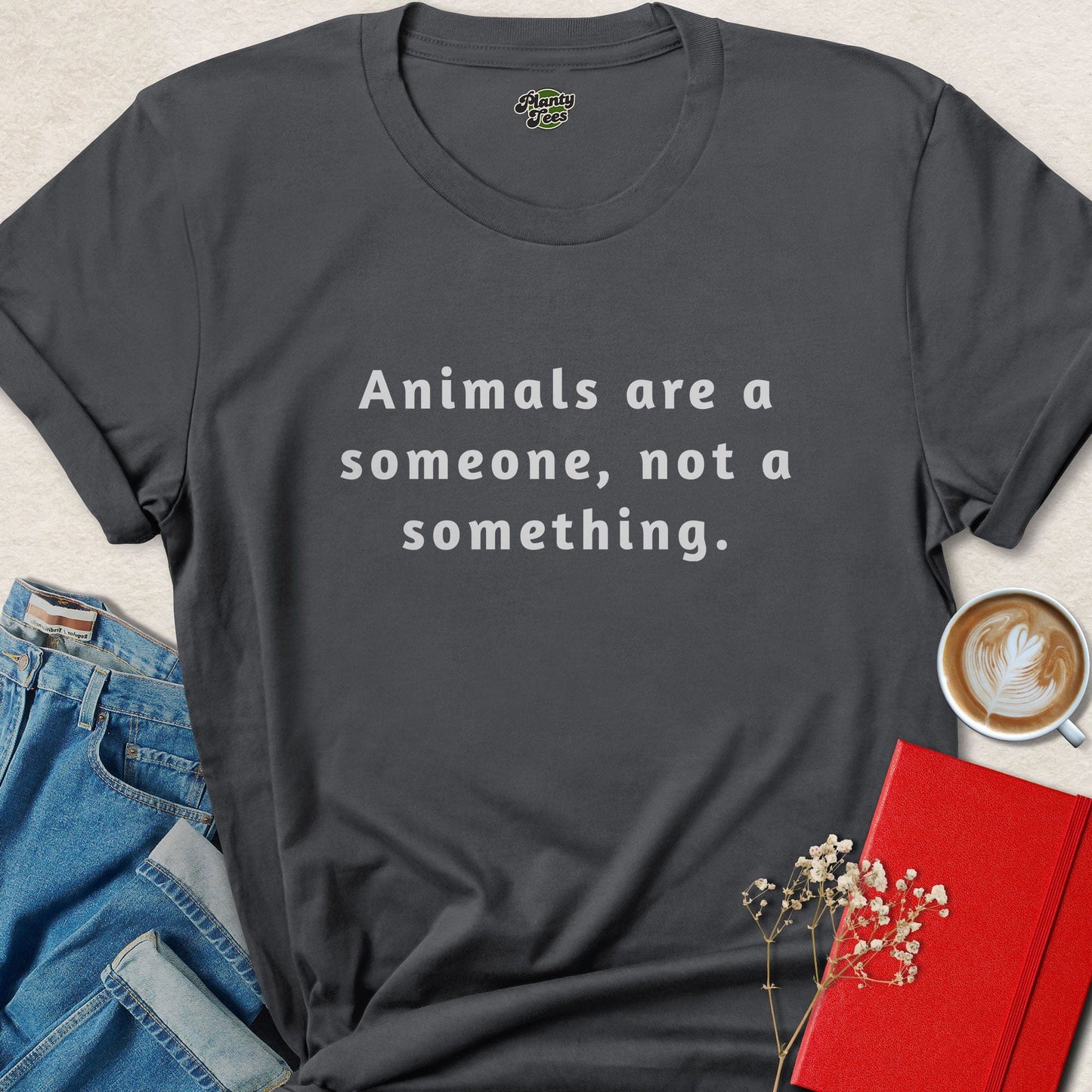 Animals Are Someone Vegan Animal Rights Statement Tee