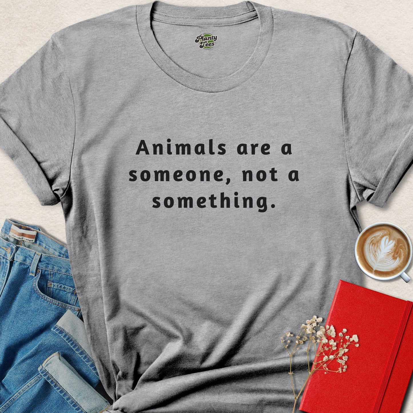 Animals Are Someone Vegan Animal Rights Statement Tee