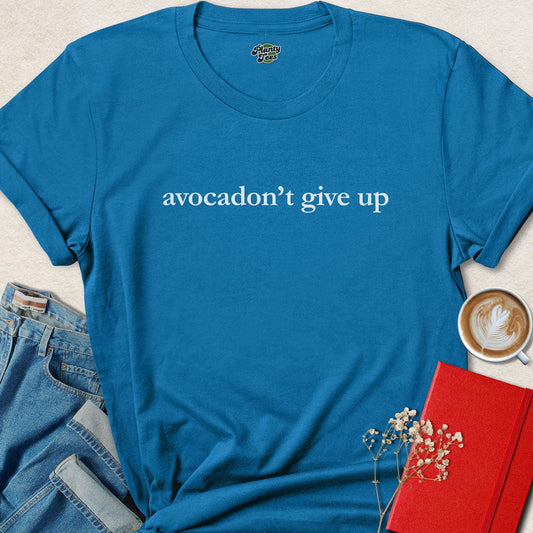 Avocadon’t Give Up, Vegan Quote, T-Shirt