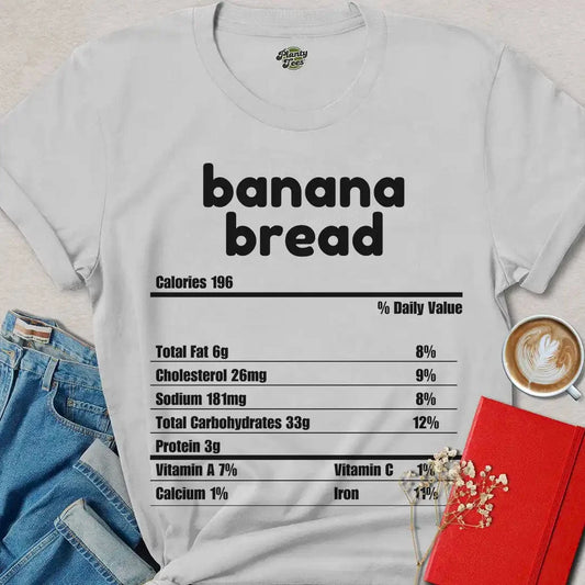 Banana Bread Nutrition Facts T-Shirt