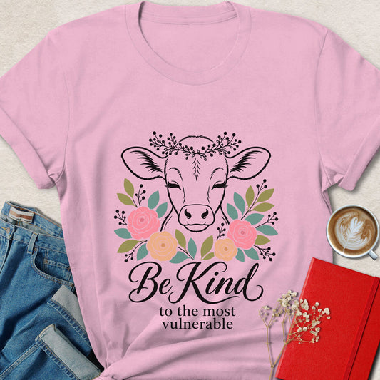 Be Kind to the Most Vulnerable Cow Vegan T-Shirt