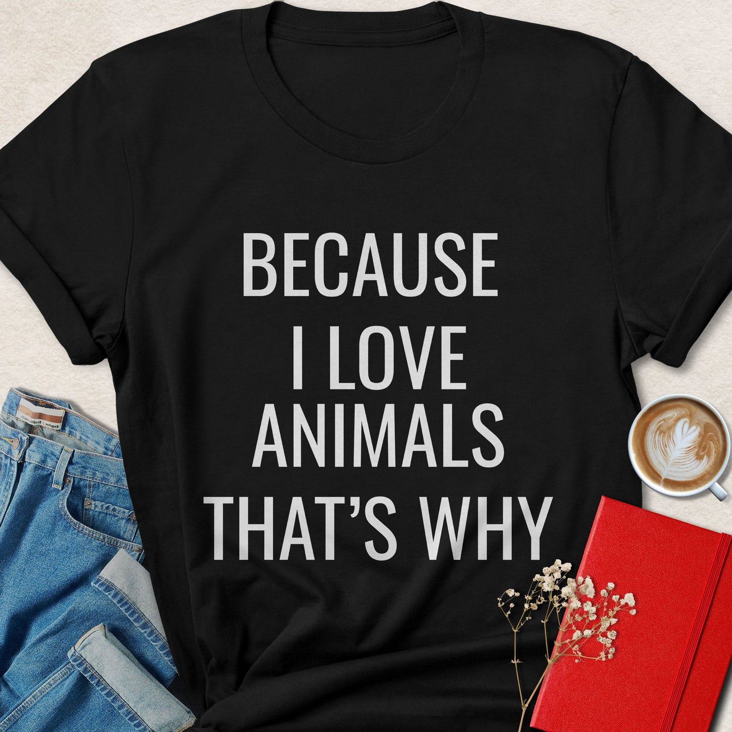 Because I Love Animals Typography T-shirt