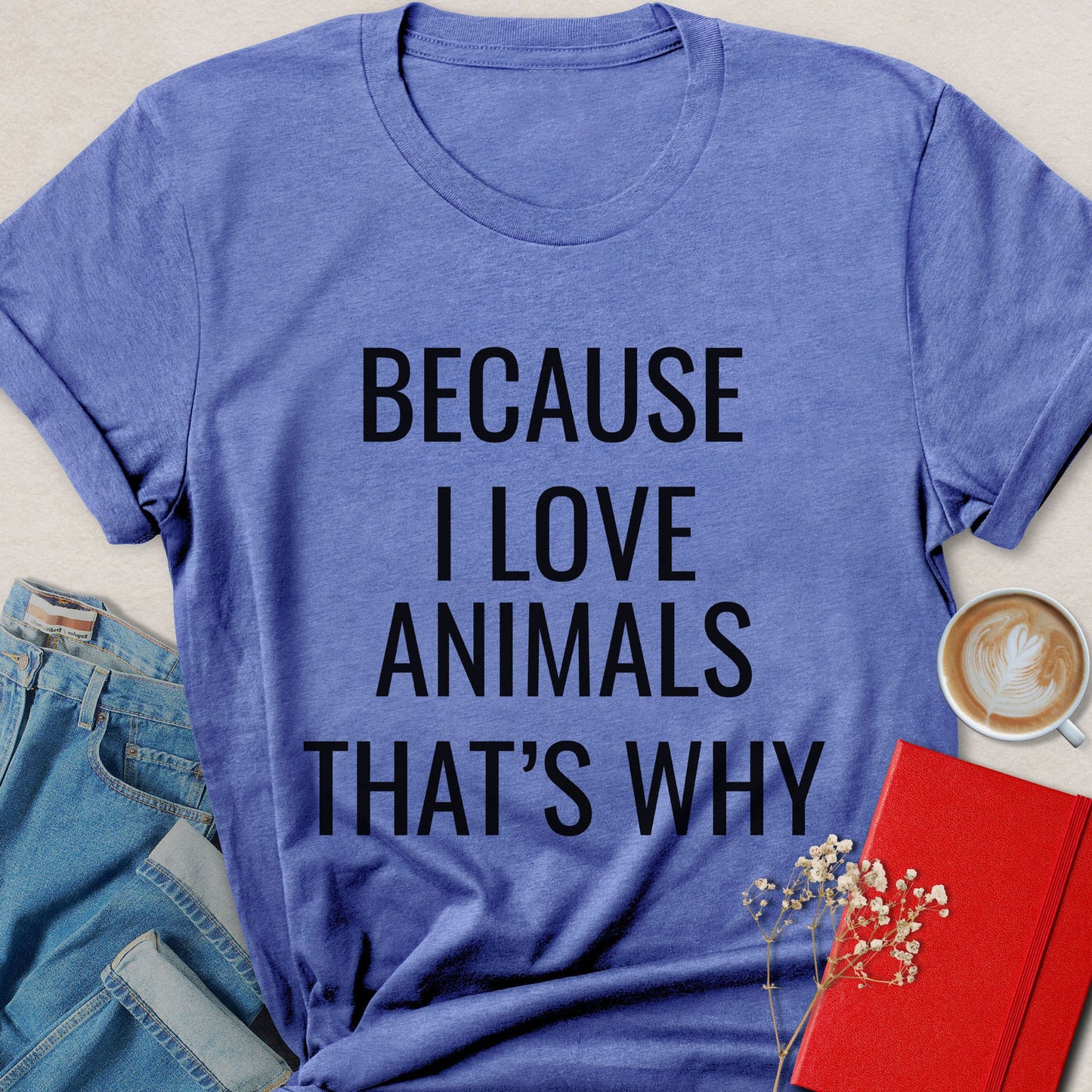 Because I Love Animals Typography T-shirt