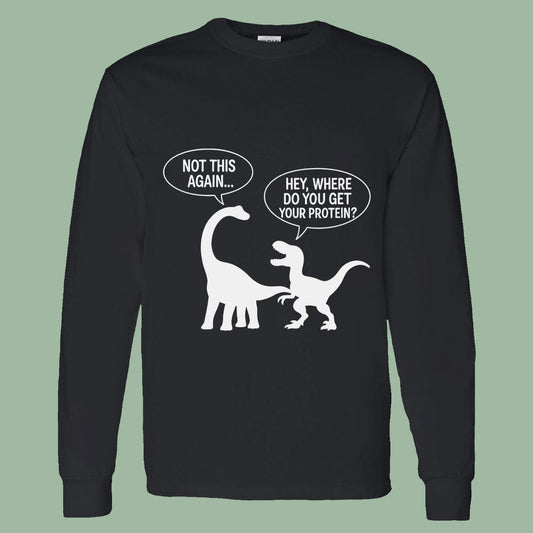 Funny Vegan Dino Long Sleeve Shirt – Plant Protein Joke Tee