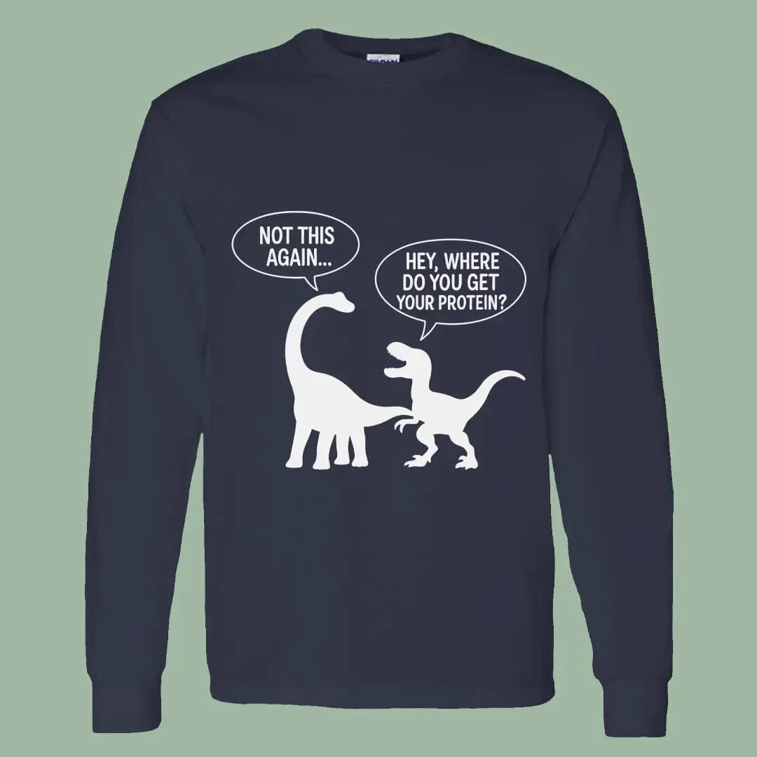 Funny Vegan Dino Long Sleeve Shirt – Plant Protein Joke Tee