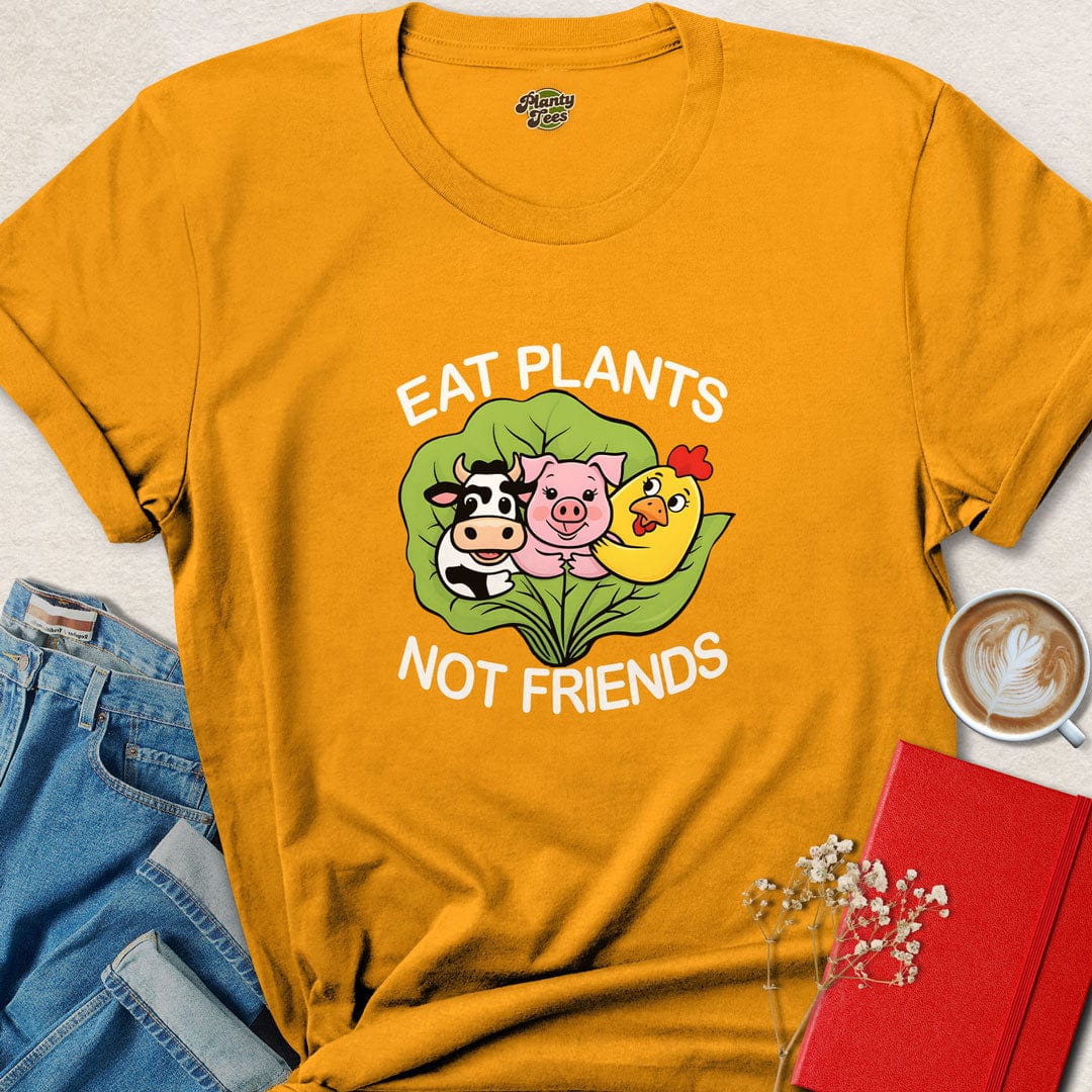 Eat Plants Not Friends T-Shirt