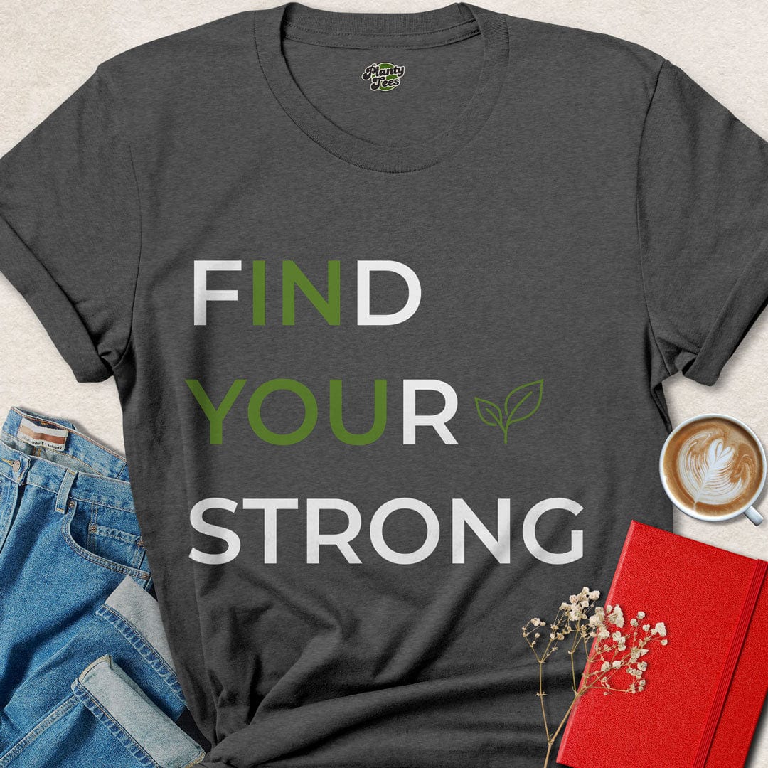 Find Your Strong T-Shirt