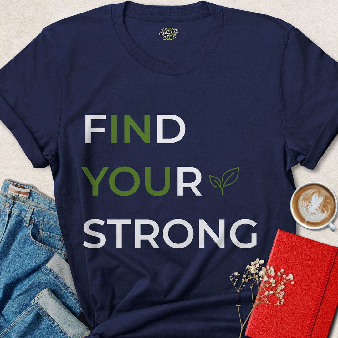 Find Your Strong T-Shirt