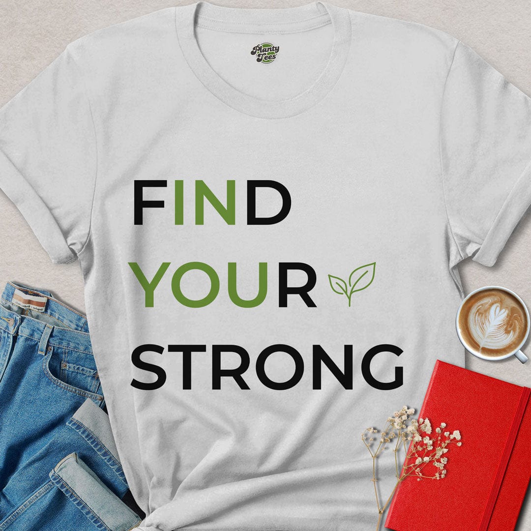 Find Your Strong T-Shirt