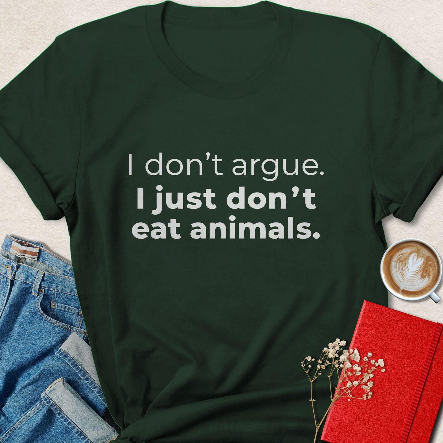 I Dont Argue I Just Dont Eat Animals Shirt Vegan Statement