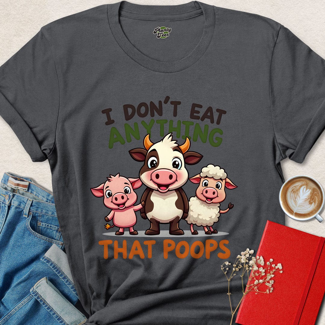 I Don't Eat Anything T-Shirt