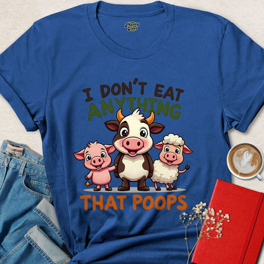 I Don't Eat Anything T-Shirt