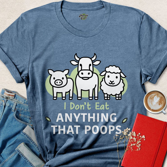 I Don't Eat Anything That Poops #2 T-Shirt