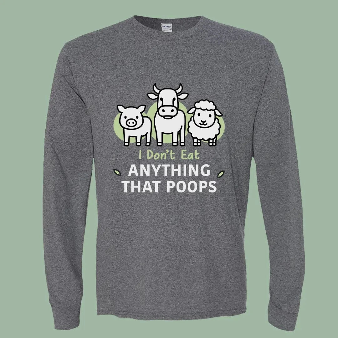 Minimalist Vegan Long Sleeve – I Don’t Eat Anything That Poops Tee