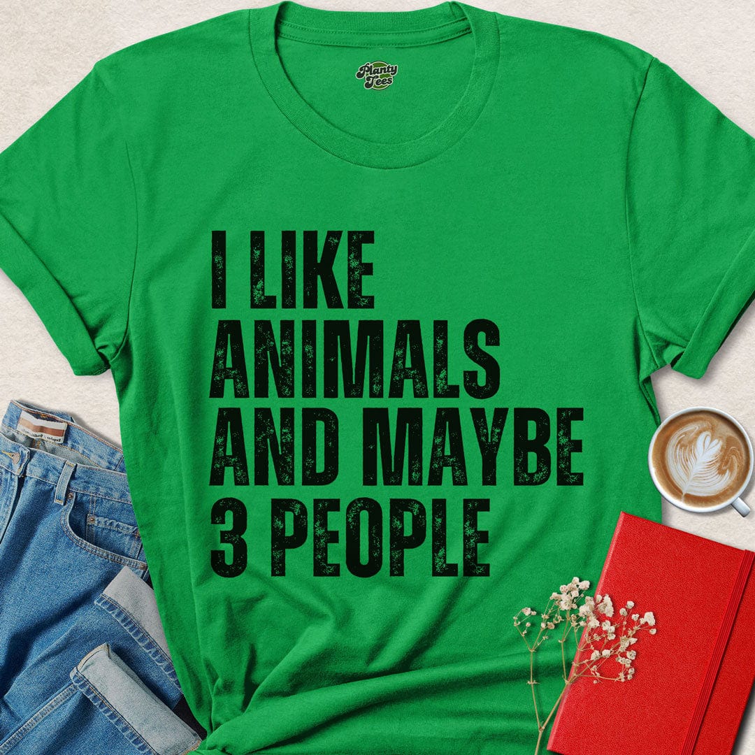 I Like Animals and Maybe 3 People T-Shirt