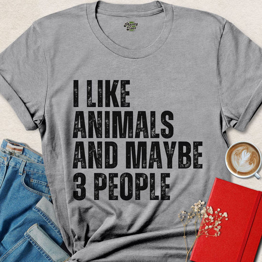 I Like Animals and Maybe 3 People T-Shirt