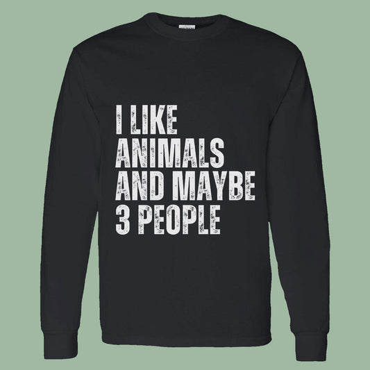 Funny Vegan Long Sleeve – I Like Animals and Maybe 3 People Tee