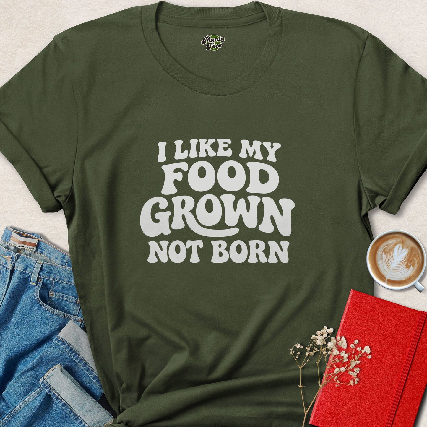 I Like My Food Grown Not Born Vegan Plant Based Lifestyle Shirt