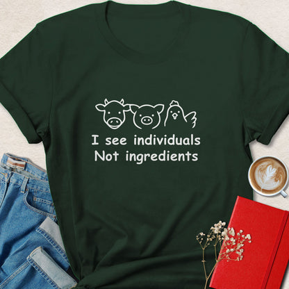 I See Individuals Not Ingredients Shirt Vegan Animal Rights Tee