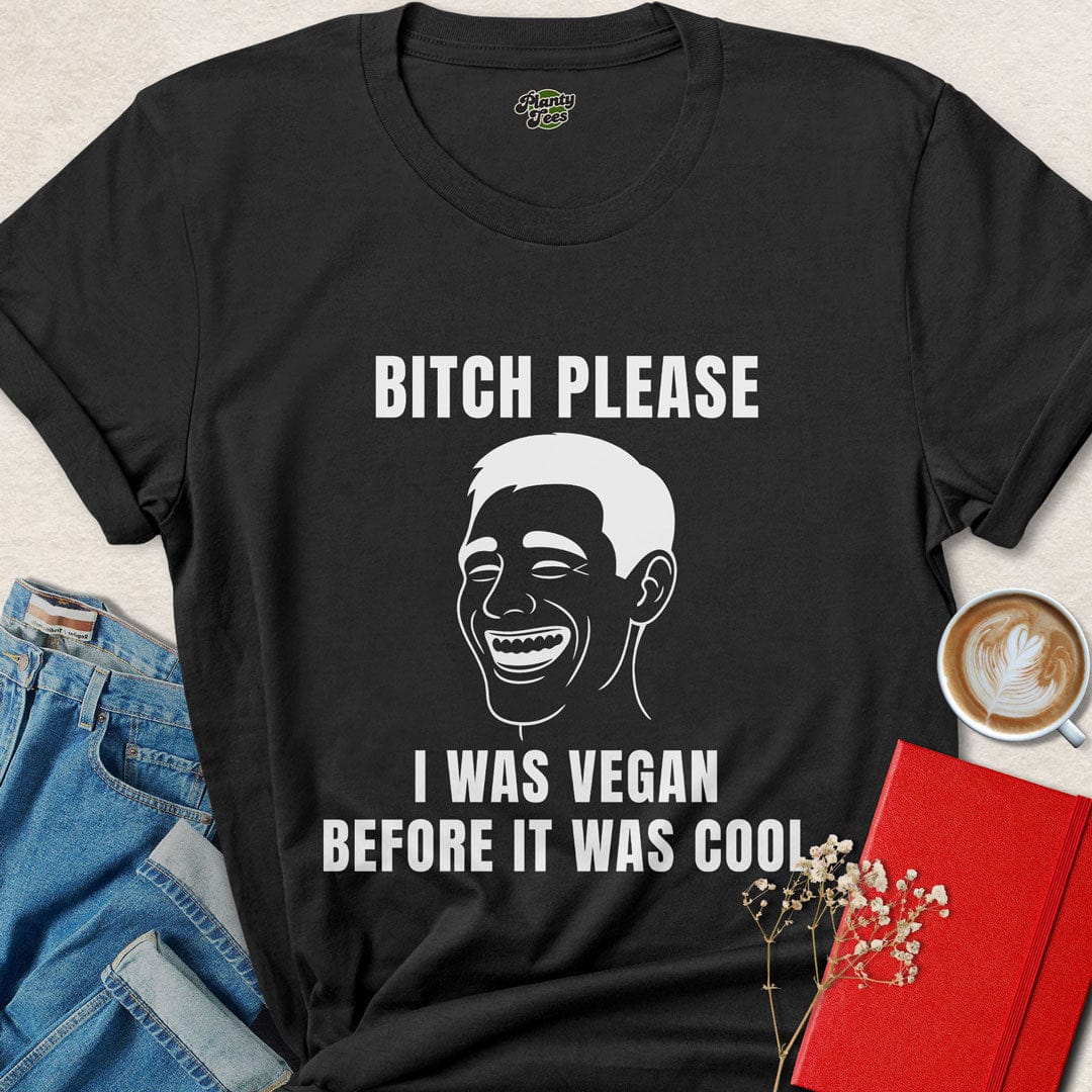 I Was Vegan Before It Was Cool T-Shirt