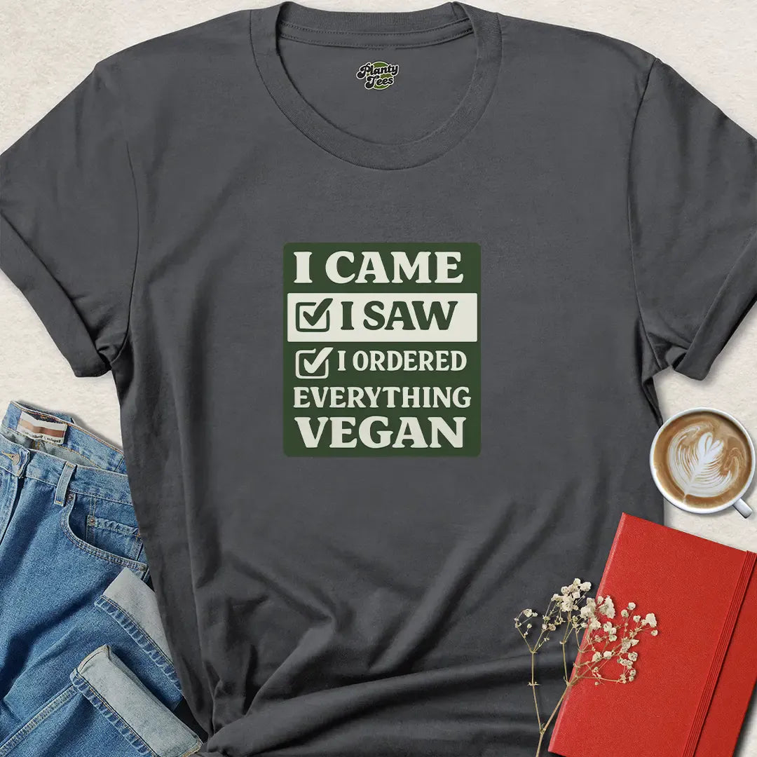 I Came I Saw I Ordered Vegan Plant Based Shirt