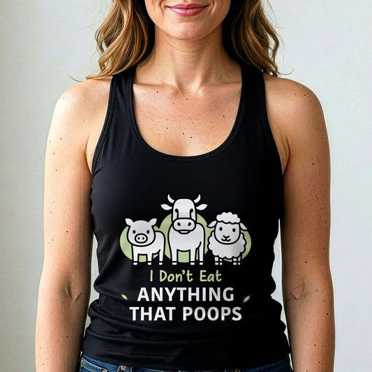I Don't Eat Anything That Poops Tank Top