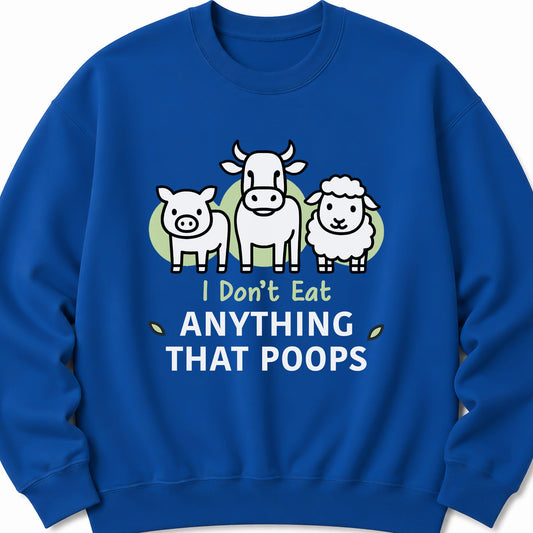 Royal blue sweatshirt with cow, pig, sheep graphic and 'Don't Eat Anything That Poops' text