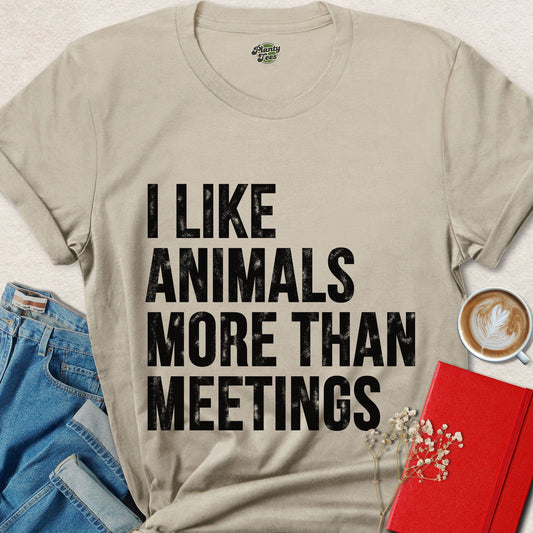I Like Animals More Than Meetings Funny Animal Lover Shirt