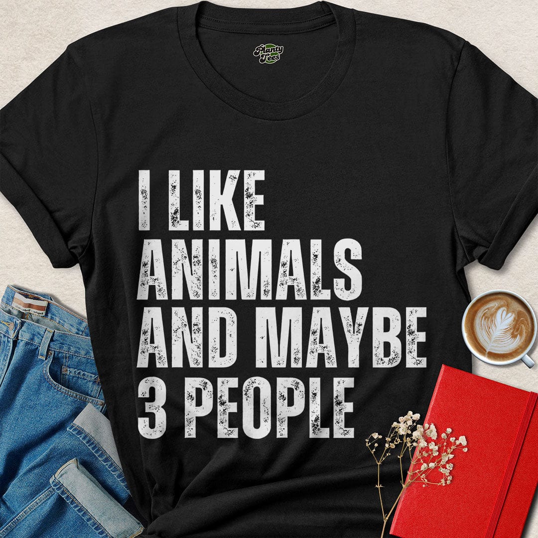 I Like Animals and Maybe 3 People T-Shirt