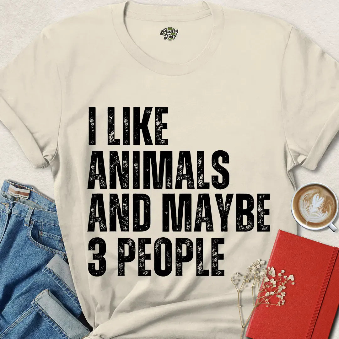 I Like Animals and Maybe 3 People T-Shirt