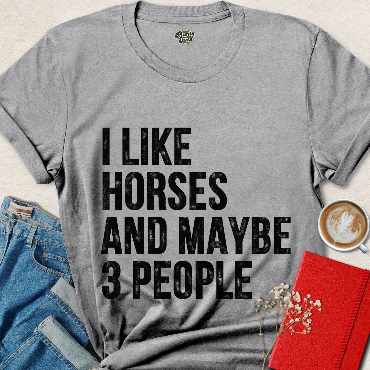 I Like Horses and Maybe 3 People Funny Horse Lover Shirt