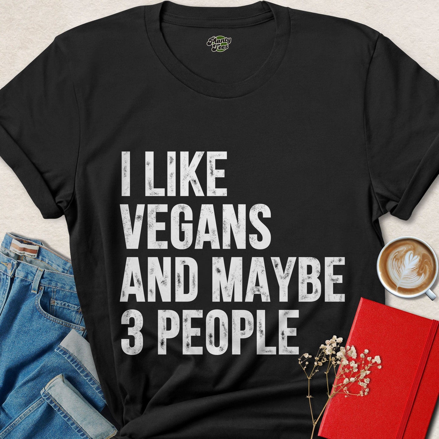 I Like Vegans and Maybe 3 People Funny Vegan T-Shirt