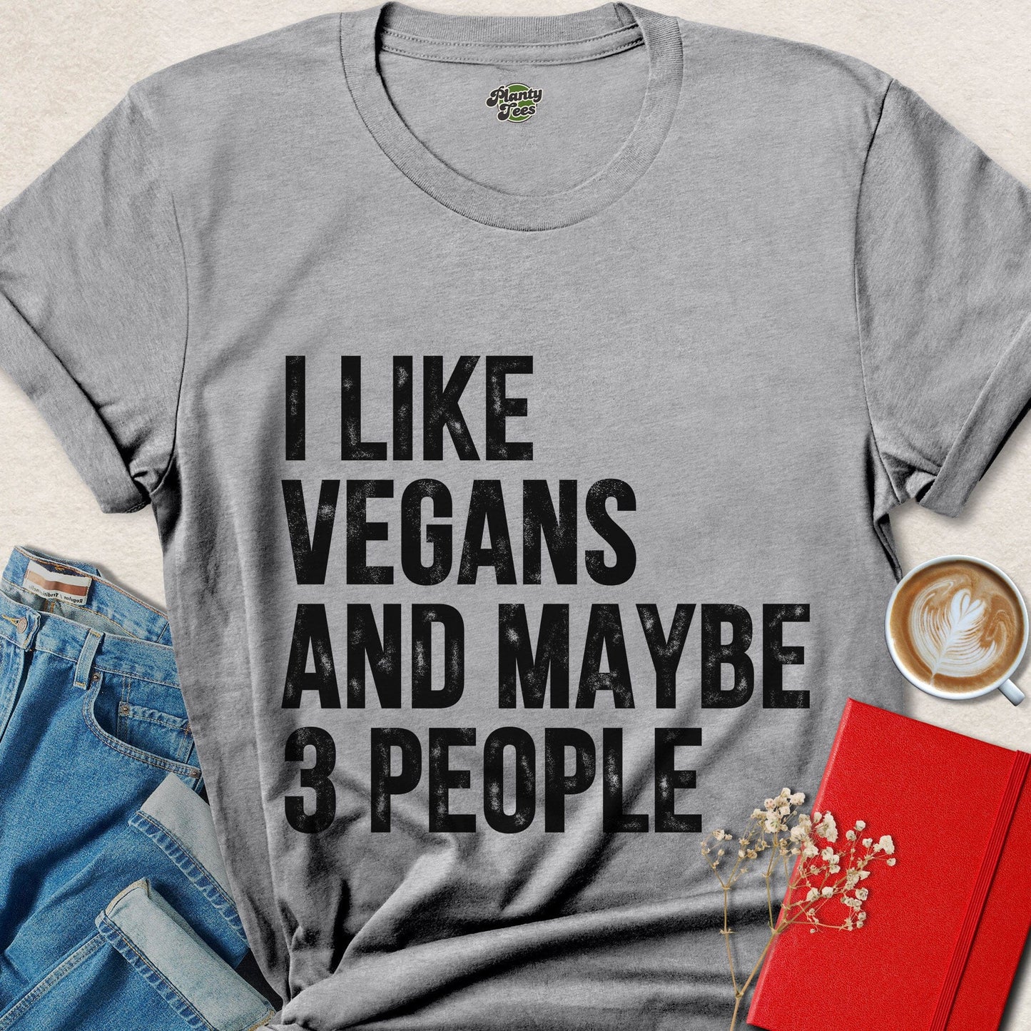 I Like Vegans and Maybe 3 People Funny Vegan T-Shirt