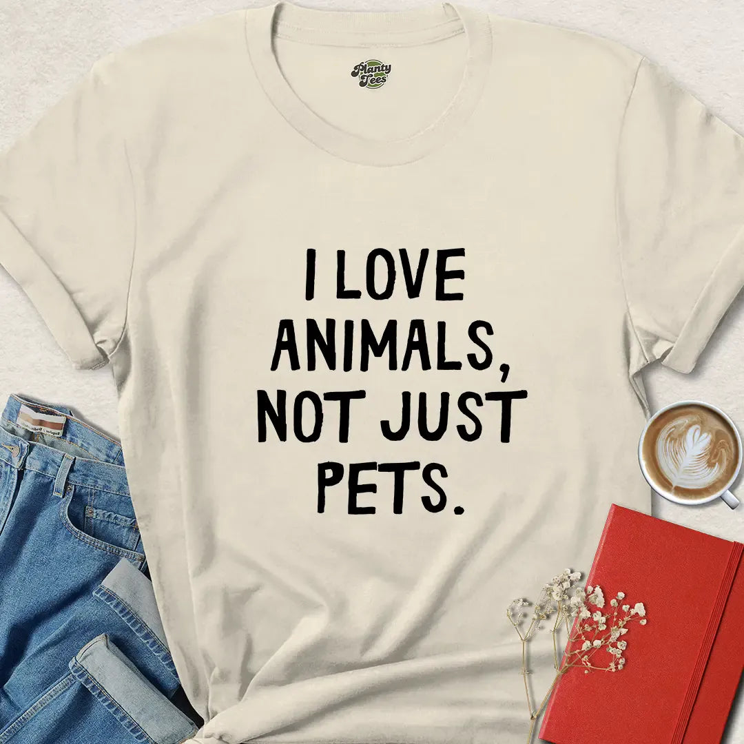 I Love Animals Not Just Pets Vegan Shirt