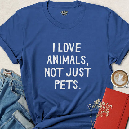 I Love Animals Not Just Pets Vegan Shirt