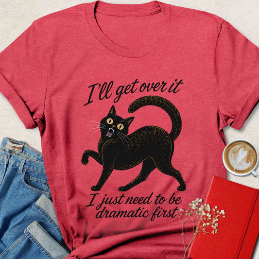 I’ll Get Over It Funny Black Cat T-Shirt