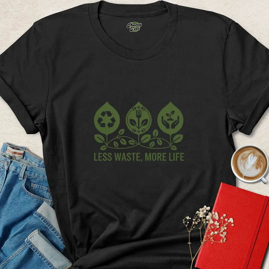 Less Waste More Life Shirt – Sustainable Vegan Eco Tee