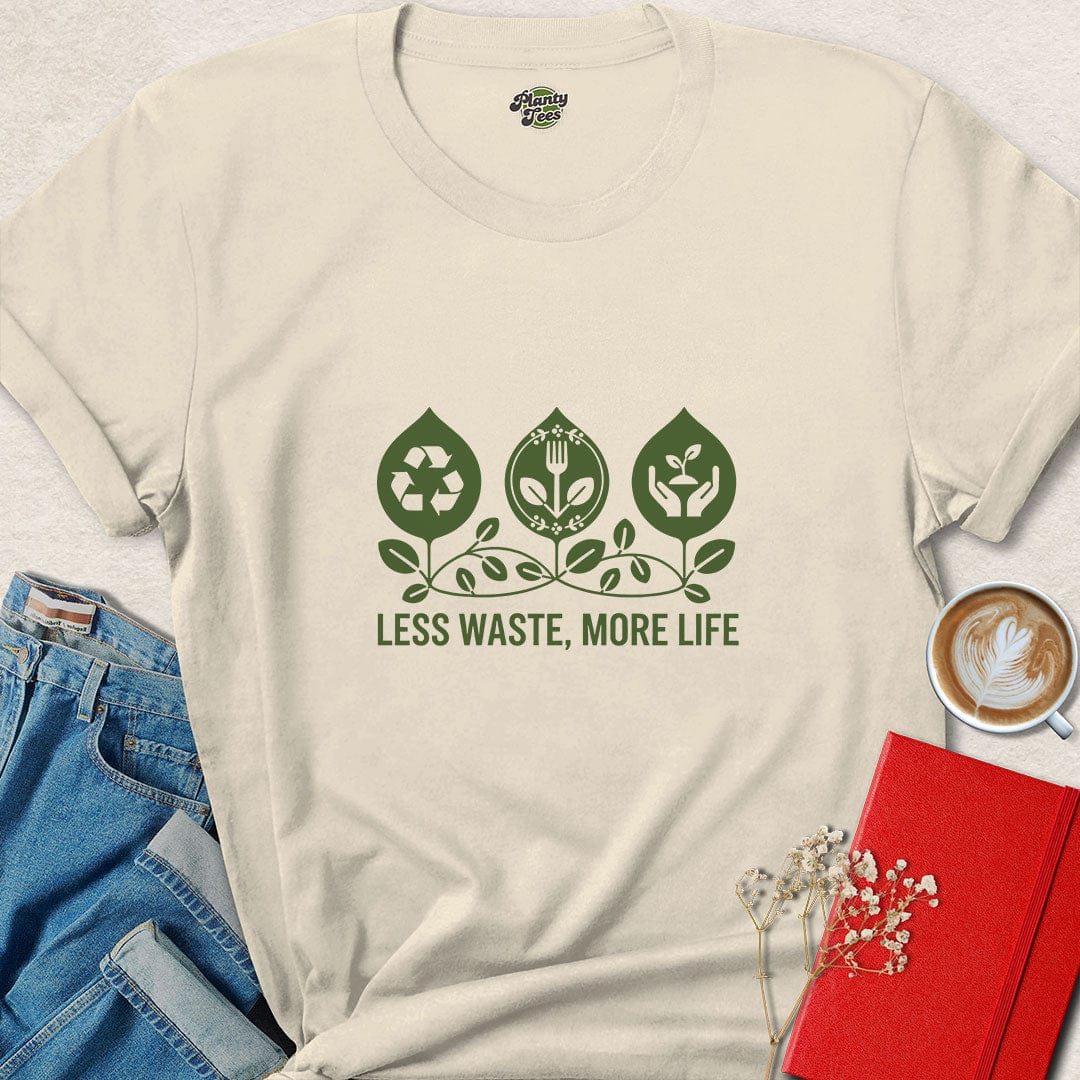 Less Waste More Life Shirt – Sustainable Vegan Eco Tee