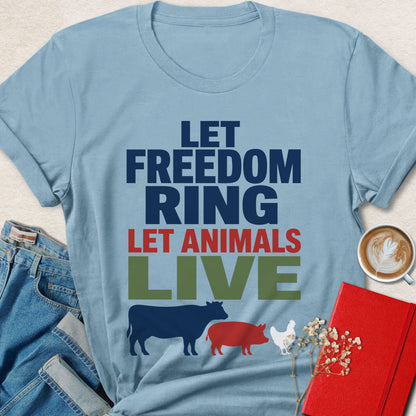 Let Freedom Ring Let Animals Live Vegan T-Shirt
