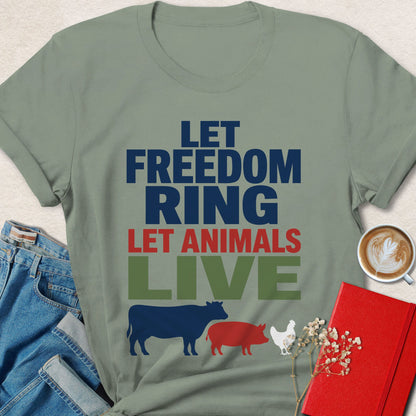 Let Freedom Ring Let Animals Live Vegan T-Shirt