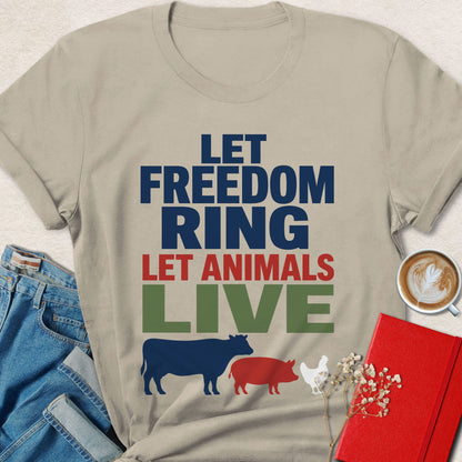 Let Freedom Ring Let Animals Live Vegan T-Shirt