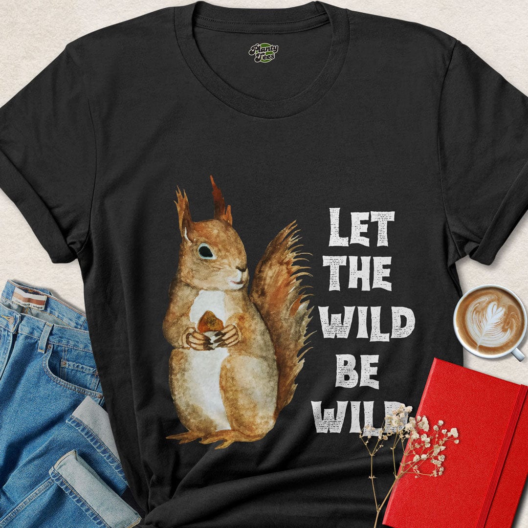 Let the Wild Be Wild, Squirrel, T-Shirt